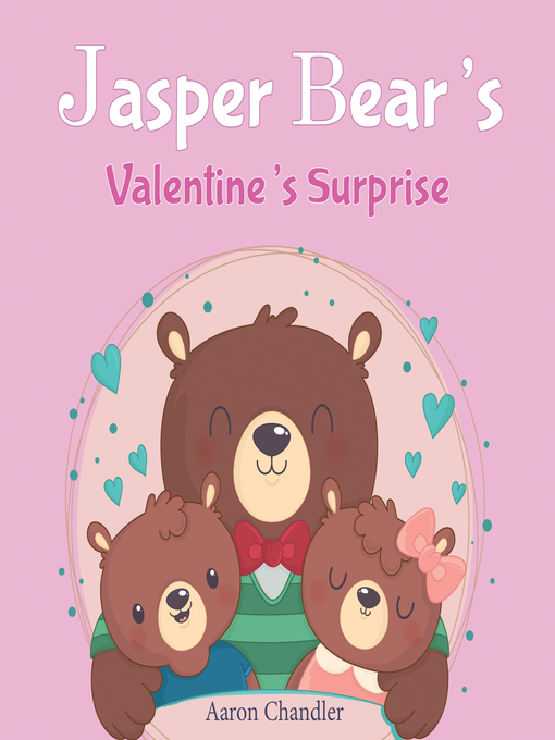Title details for Jasper Bear's Valentine's Surprise by Aaron Chandler - Available